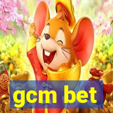 gcm bet